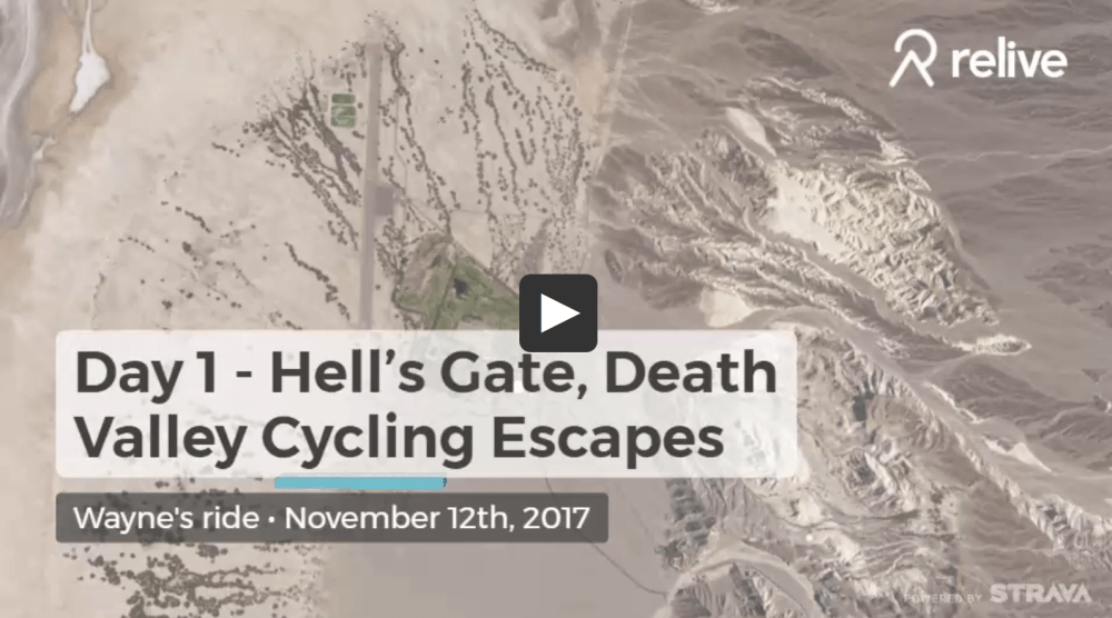 2017-11-12 19_06_59-Relive 'Day 1 - Hell’s Gate, Death Valley Cycling Escapes'.png